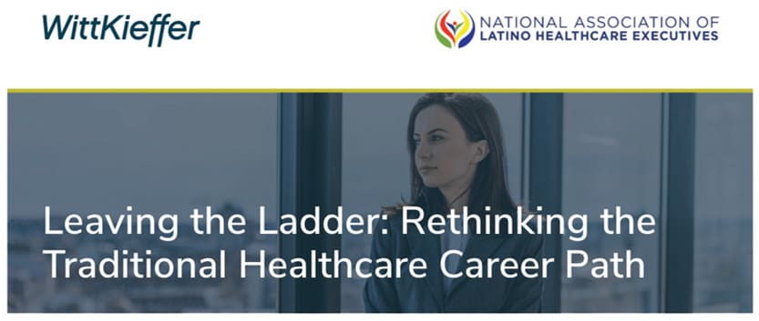 Wf NALHE tl 1 - Thought Leadership: Leaving the Ladder - Rethinking the Traditional Healthcare Career Path